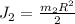 J_{2}=\frac{m_{2}R^2}{2}