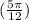 ( \frac{5 \pi }{12})