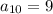 a_{10}=9