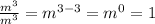 \frac{m^3}{m^3}=m^{3-3}=m^0=1