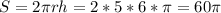 S=2 \pi rh=2*5*6* \pi =60 \pi