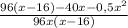 \frac{96(x-16)-40x-0,5x^{2} }{96x(x-16)}