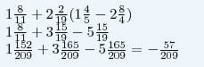 Решить уравнение 7(4-.5-х)=4-3(х-8) вычислить; 1целое 8/11+2целых 2/19*(1цел 4/5-2цел 3/4)