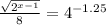 \frac{ \sqrt{ 2^{x-1} } }{8} = 4^{-1.25}