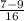 \frac{7-9}{16}