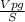 \frac{Vpg}{S}