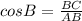 cosB= \frac{BC}{AB}