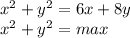 x^2+y^2=6x+8y\\ x^2+y^2=max