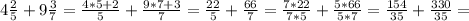 4 \frac{2}{5} + 9 \frac{3}{7} = \frac{4 * 5 + 2}{5} + \frac{9 * 7 + 3}{7} = \frac{22}{5} + \frac{66}{7} = \frac{7 * 22}{7 * 5} + \frac{5 * 66}{5 * 7} = \frac{154}{35} + \frac{330}{35} =