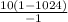 \frac{10(1-1024)}{-1}