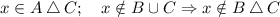 x\in A\bigtriangleup C;\quad x\notin B\cup C \Rightarrow x\notin B\bigtriangleup C