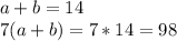 a+b=14\\&#10;7(a+b)=7*14=98