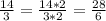 \frac{14}{3} = \frac{14*2}{3*2} = \frac{28}{6}