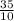 \frac{35}{10}