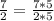 \frac{7}{2} = \frac{7*5}{2*5}