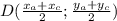 D( \frac{ x_{a}+ x_{c} }{2} ; \frac{ y_{a} + y_{c} }{2})