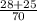 \frac{28+25}{70}