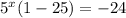 5^{x}(1-25)=-24