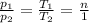 \frac{p_{1}}{p_{2}}= \frac{T_{1}}{T_{2}} = \frac{n}{1}