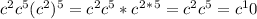 c^2c^5(c^2)^5 =c^2c^5*c^2^*^5=c^2c^5=c^10