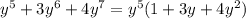 y^{5} + 3 y^{6}+ 4y^{7}=y^{5}(1+3y+4y^{2})