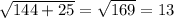 \sqrt{144+25} = \sqrt{169} =13