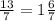 \frac{13}{7} = 1 \frac{6}{7}