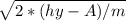 \sqrt{2* (hy - A )/m}