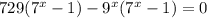 729( 7^{x} - 1) - 9^{x}( 7^{x} -1) = 0