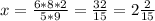 x= \frac{6*8*2}{5*9} = \frac{32}{15}=2 \frac{2}{15}