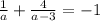 \frac{1}{a} + \frac{4}{a-3} = -1