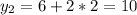 y_2=6+2*2=10