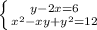 \left \{ {{y-2x=6} \atop { x^{2} -xy+ y^{2}=12 }} \right.