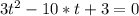 3t^{2}-10* t+3=0