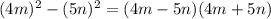 (4m)^2-(5n)^2=(4m-5n)(4m+5n)