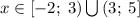 x \in \left[ -2 ;\; 3 \right) \bigcup \left( 3;\; 5 \right]