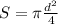 S= \pi \frac{ d^{2} }{4}