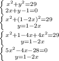 \left \{ {{x^2+y^2=29} \atop {2x+y-1=0}} \right. \\ \left \{ {{x^2+(1-2x)^2=29} \atop {y=1-2x}} \right. \\ \left \{ {{x^2+1-4x+4x^2=29} \atop {y=1-2x}} \right. \\ \left \{ {{5x^2-4x-28=0} \atop {y=1-2x}} \right.