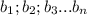 b_{1};b_{2};b_{3}...b_{n}