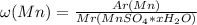 \omega(Mn) = \frac{Ar(Mn)}{Mr(MnSO_4*xH_2O)}