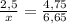 \frac{2,5}{x}= \frac{4,75}{6,65}