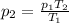 p_2= \frac{p_1 T_2}{T_1}