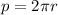 p=2 \pi r