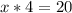 x*4=20