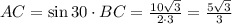 AC=\sin 30\cdot BC= \frac{10\sqrt{3}}{2\cdot3} =\frac{5\sqrt{3}}{3}