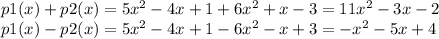 p1(x)+p2(x)=5x^{2}-4x+1+6x^{2}+x-3=11x^{2}-3x-2 \\ p1(x)-p2(x)=5x^{2}-4x+1-6x^{2}-x+3=-x^{2}-5x+4