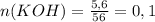 n(KOH)= \frac{5,6}{56} =0,1