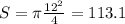 S= \pi \frac{12^{2} }{4} =113.1