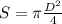 S= \pi \frac{D^{2} }{4}