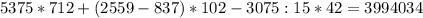 5375*712+(2559-837)*102-3075:15*42=3994034